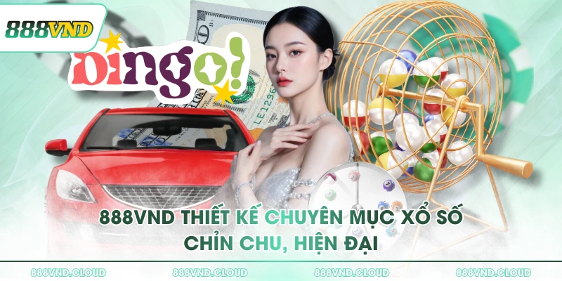888VND thiết kế chuyên mục xổ số chỉn chu, hiện đại