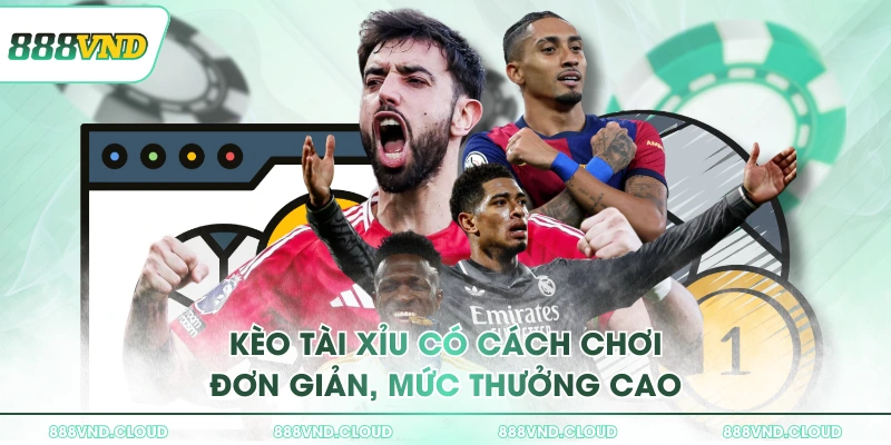 Cách đọc kèo Tài Xỉu chuẩn xác cùng 3 mẹo soi cầu hay 1 Kèo tài xỉu có cách chơi đơn giản, mức thưởng cao